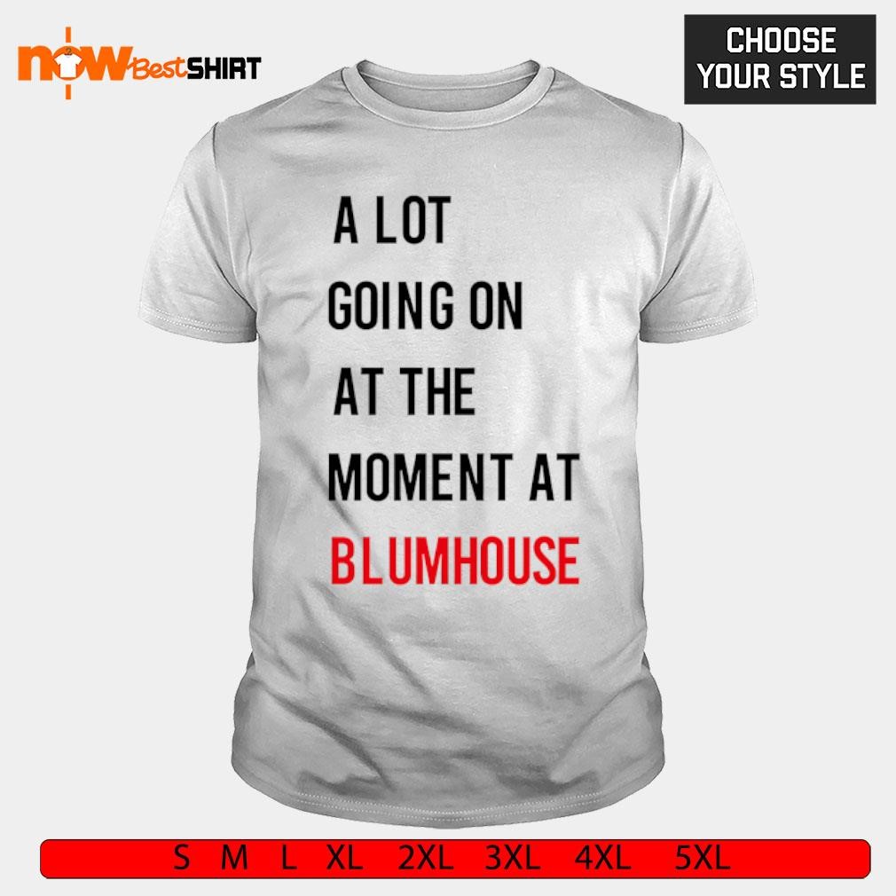 A lot going on at the moment at Blumhouse shirt