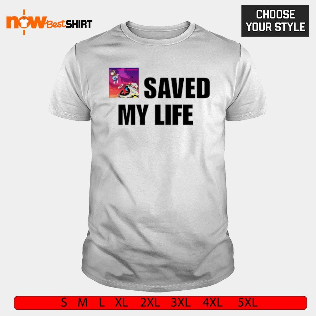 Mr. Goofy Ahh Tees Saved My Life shirt