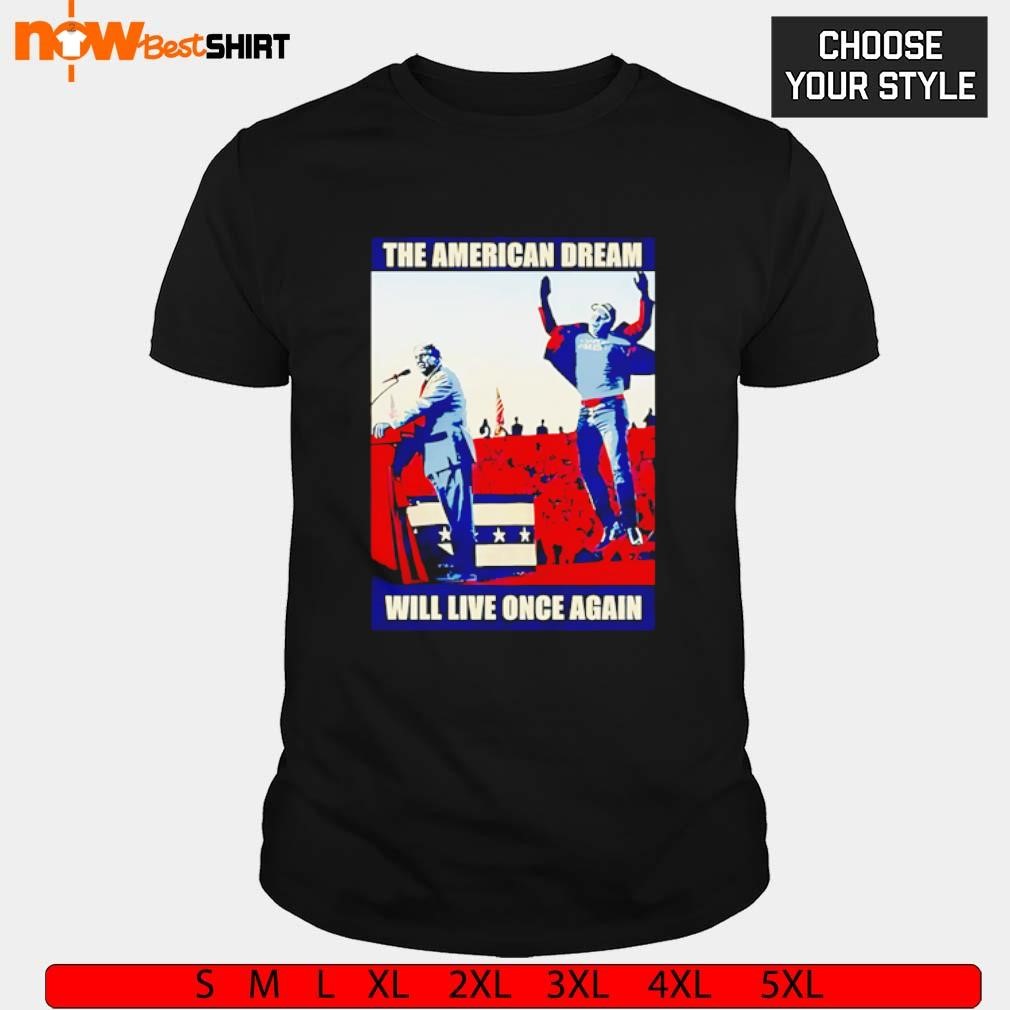 Trump and Elon Musk The American Dream Will Live Once Again shirt