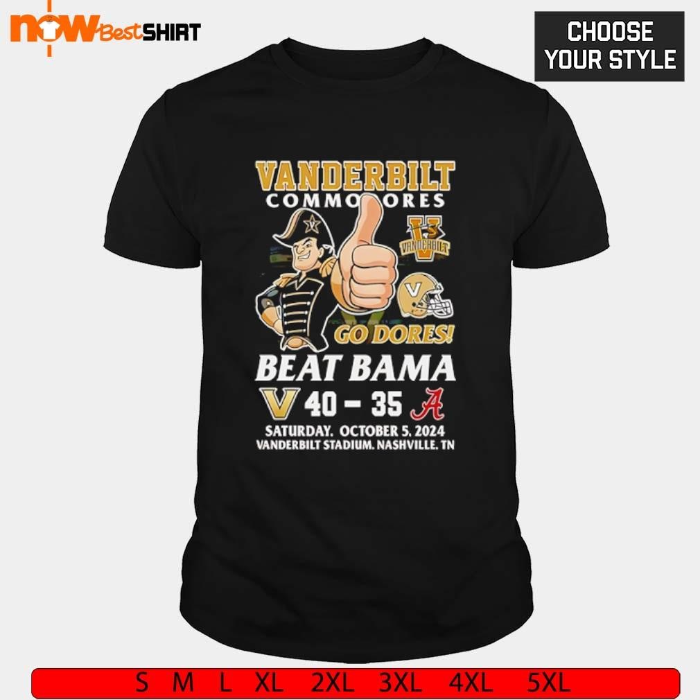 Vanderbilt Commodores Beat Alabama Crimson Tide 2024 Go Dores shirt