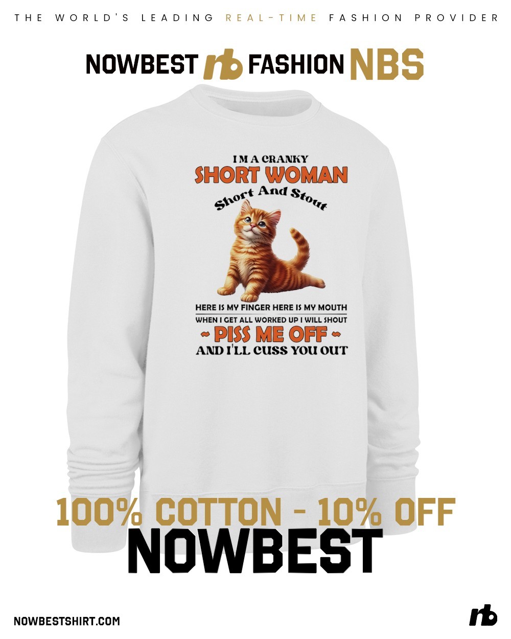 Cat I am a cranky short woman short and stout piss me off