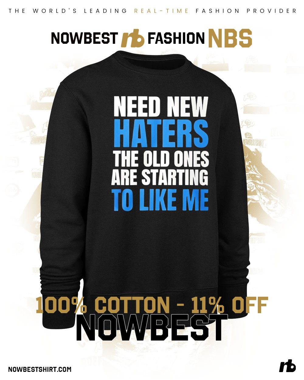 Need new haters the old ones are starting to like me shirt, hoodie