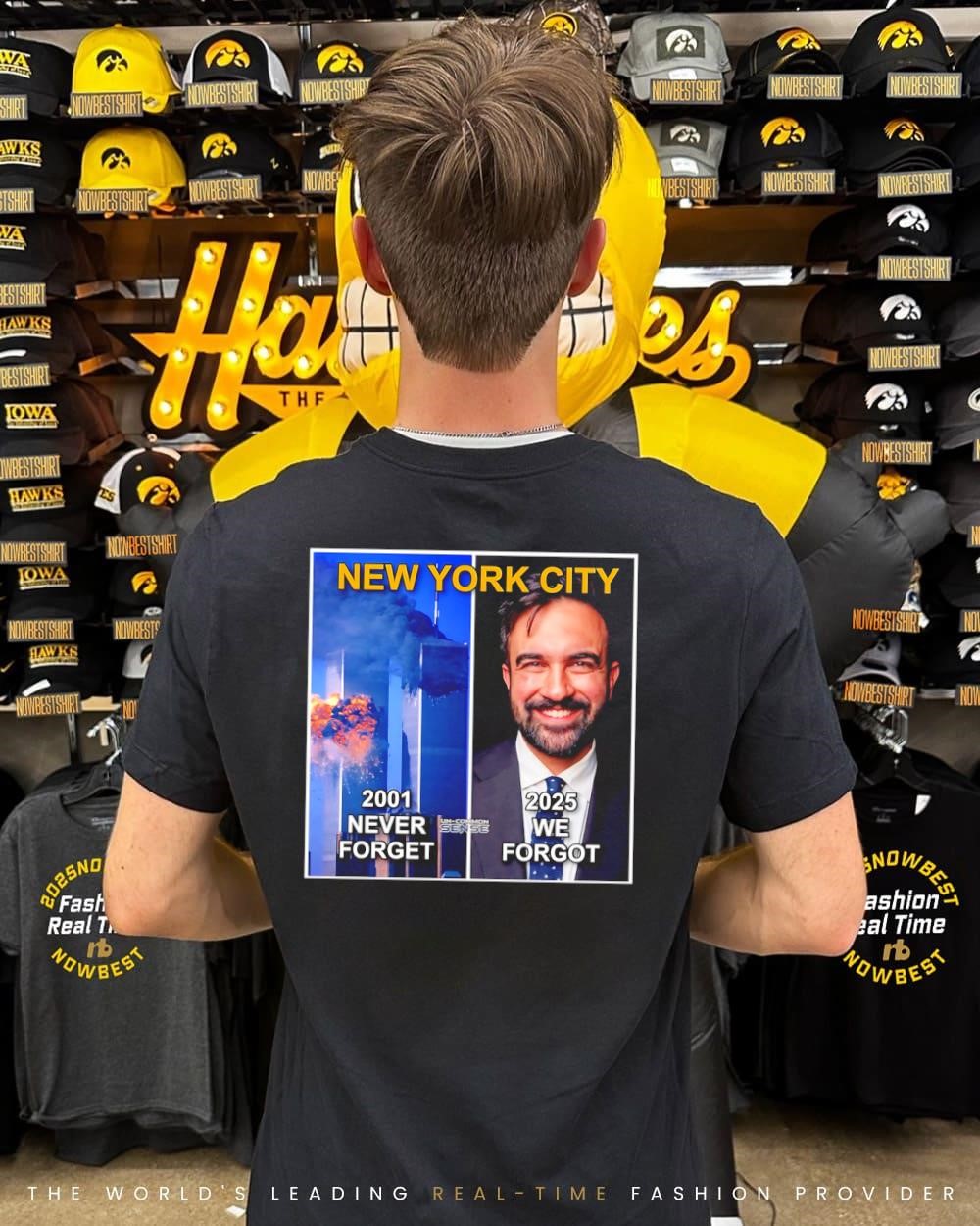 New York City 2001 Never Forget 2025 We Forgot Zohran Mamdani