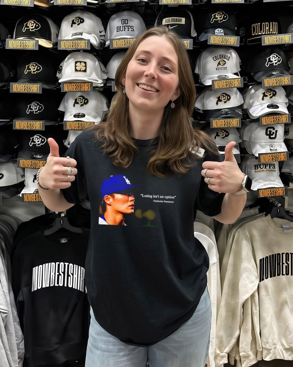 Yoshinobu Yamamoto losing isn't an option shirt, hoodie